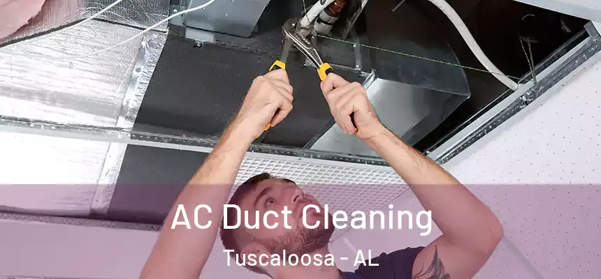 AC Duct Cleaning Tuscaloosa - AL