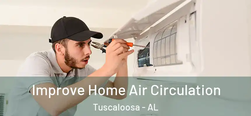 Improve Home Air Circulation Tuscaloosa - AL
